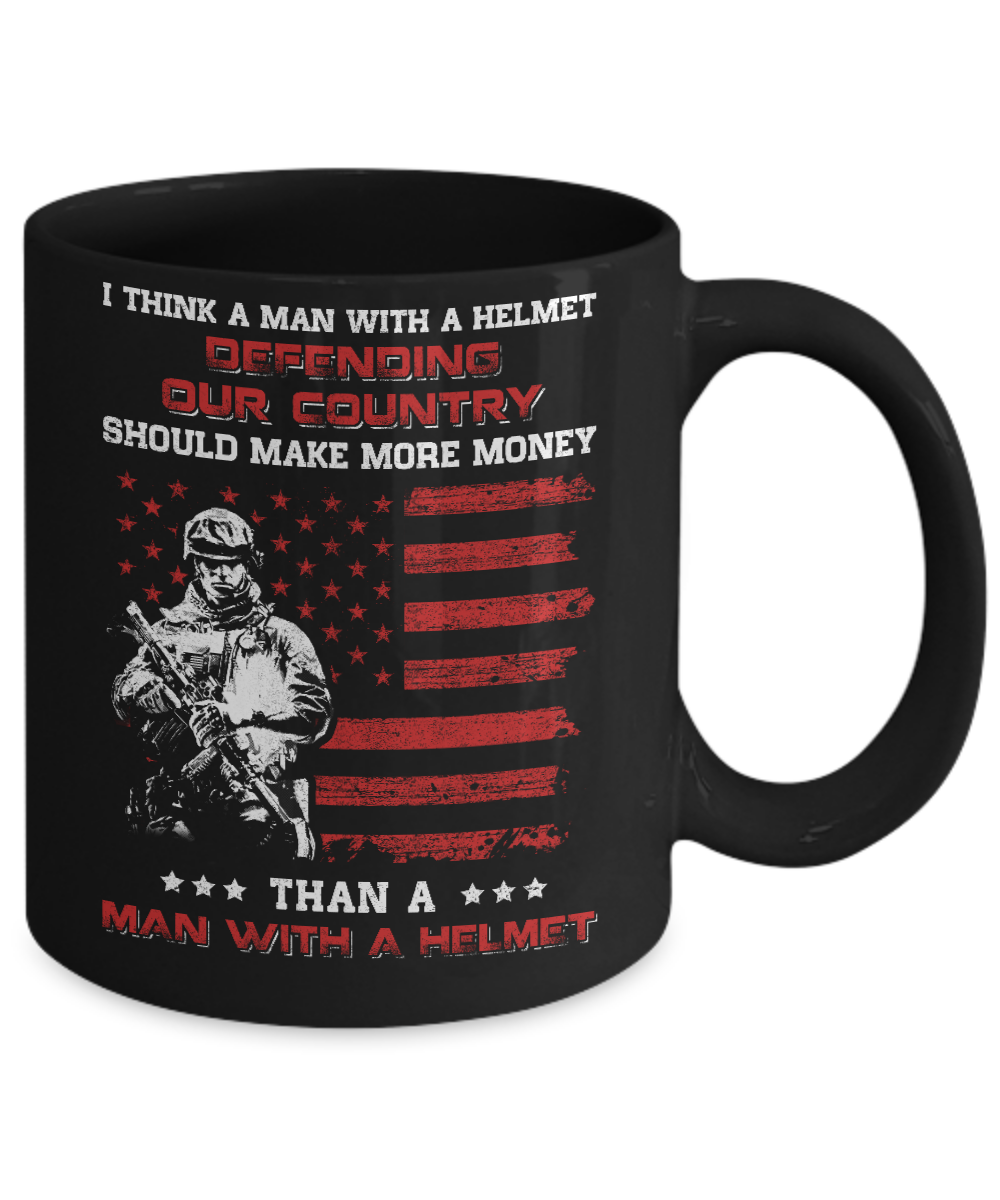 Veteran I Think A Man With A Helmet Defending Our Country Mug-Coffee Mug-11oz Mug-Black
