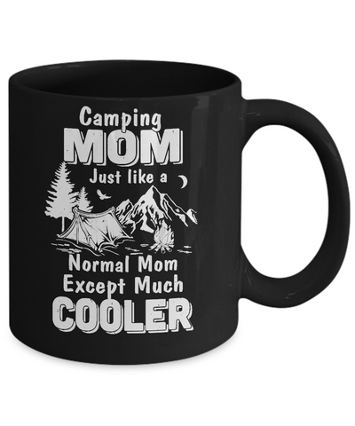 Camping Mom Except Much Cooler Mug-Coffee Mug-11oz Mug-Black