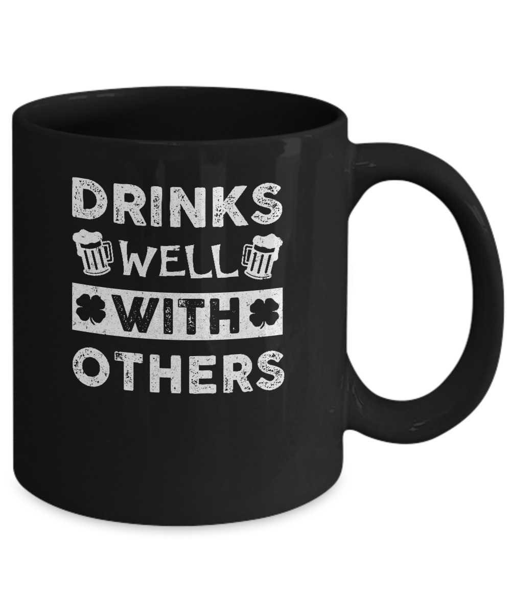 St Patricks Day Shirt Drinks Well With Others Mug-Coffee Mug-11oz Mug-Black