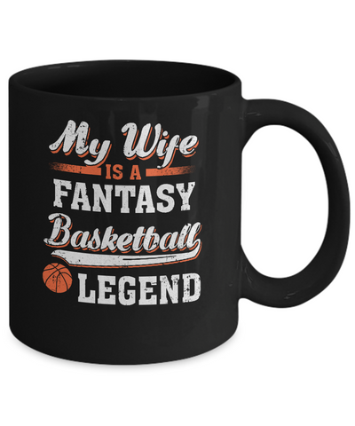 My Wife Is A Fantasy Basketball Legend Mug-Coffee Mug-11oz Mug-Black