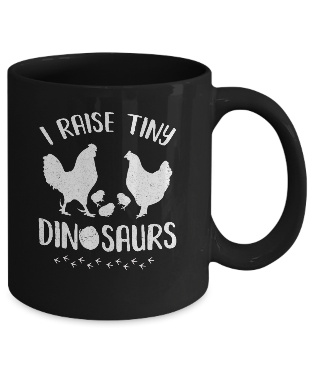 Funny Farmer I Raise Tiny Dinosaurs Chickens Mug-Coffee Mug-11oz Mug-Black