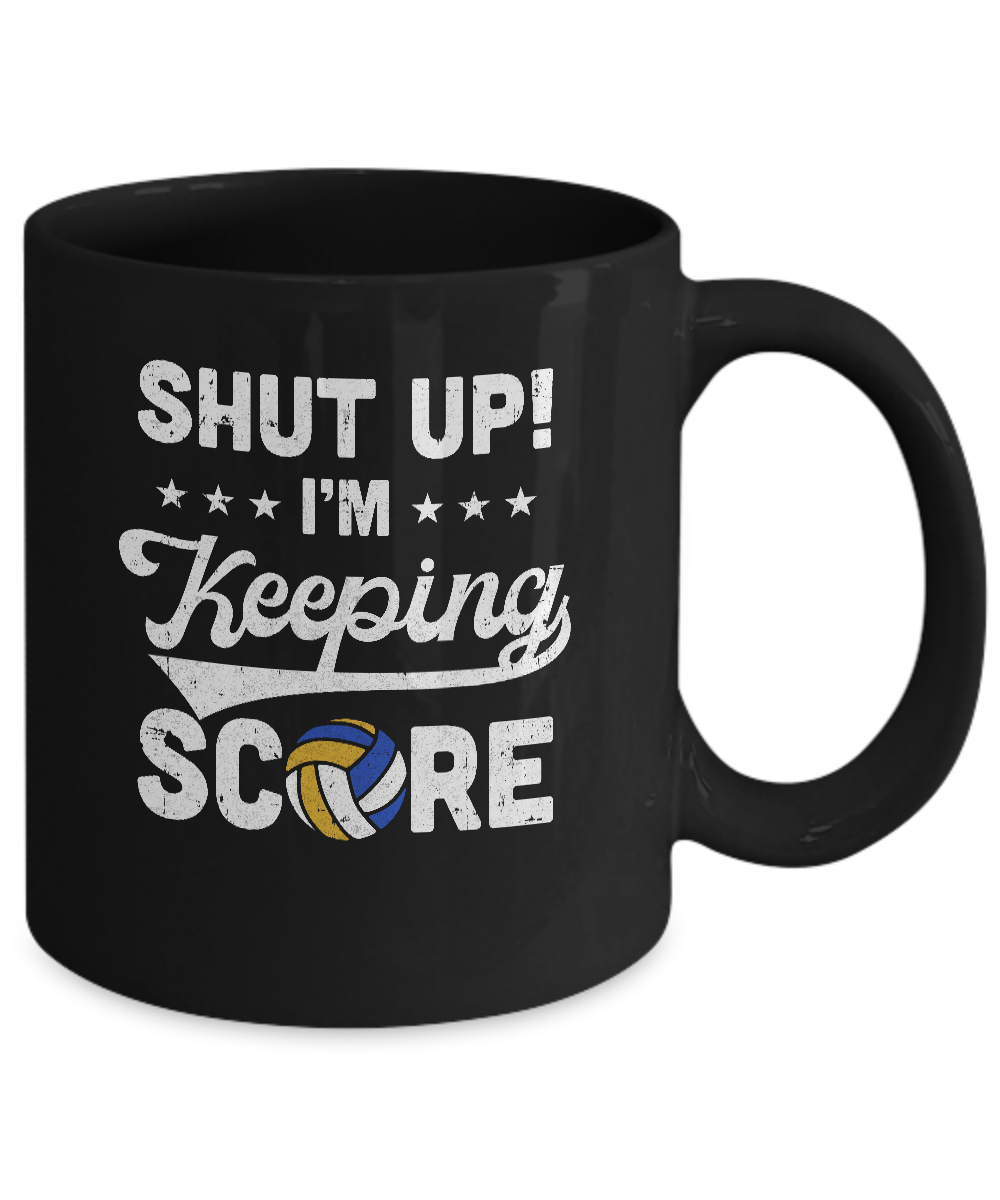 Shut Up I'm Keeping Score Funny Volleyball Mug-Coffee Mug-11oz Mug-Black