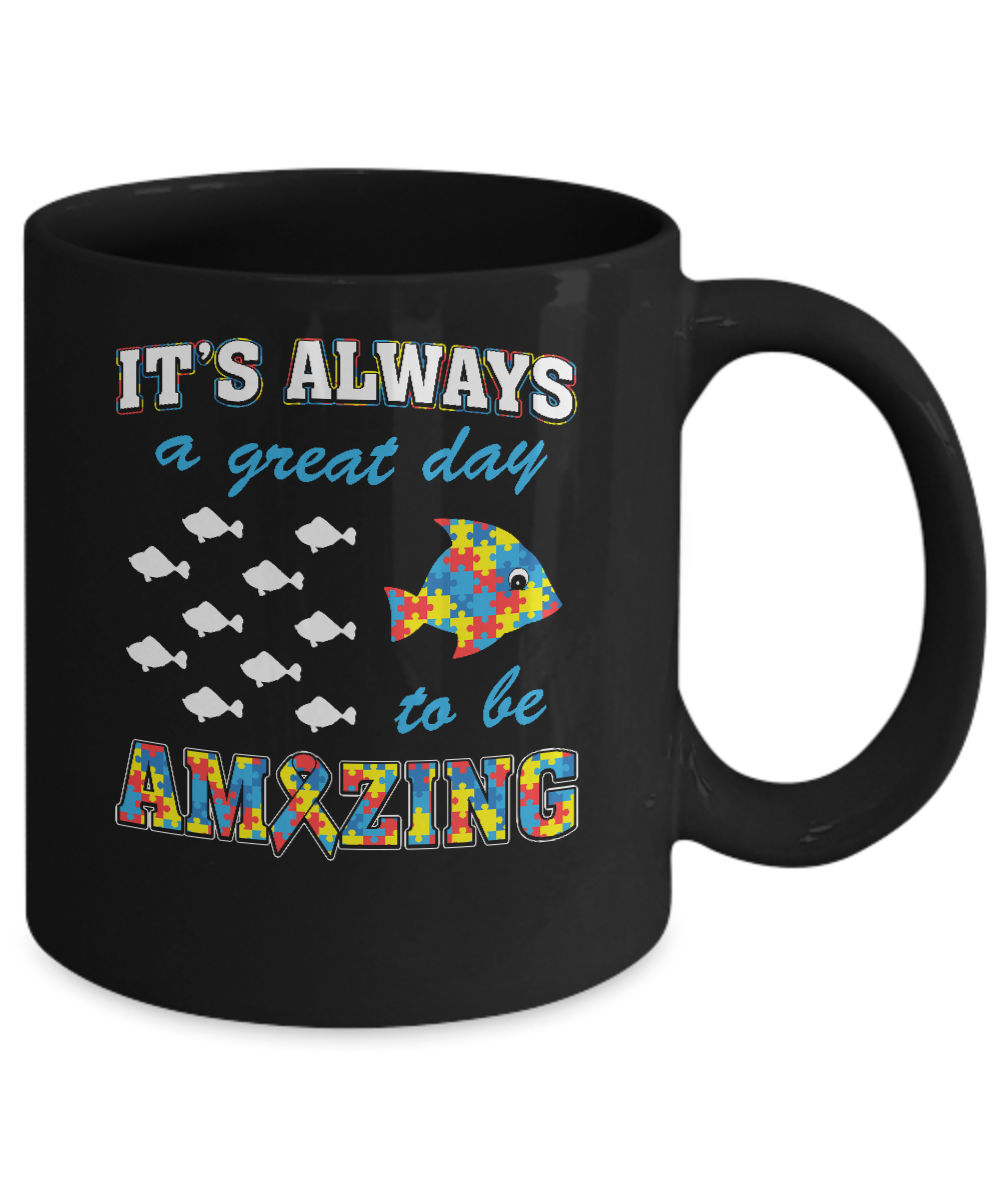 Autism It's Always A Great Day To Be Amazing Mug-Coffee Mug-11oz Mug-Black