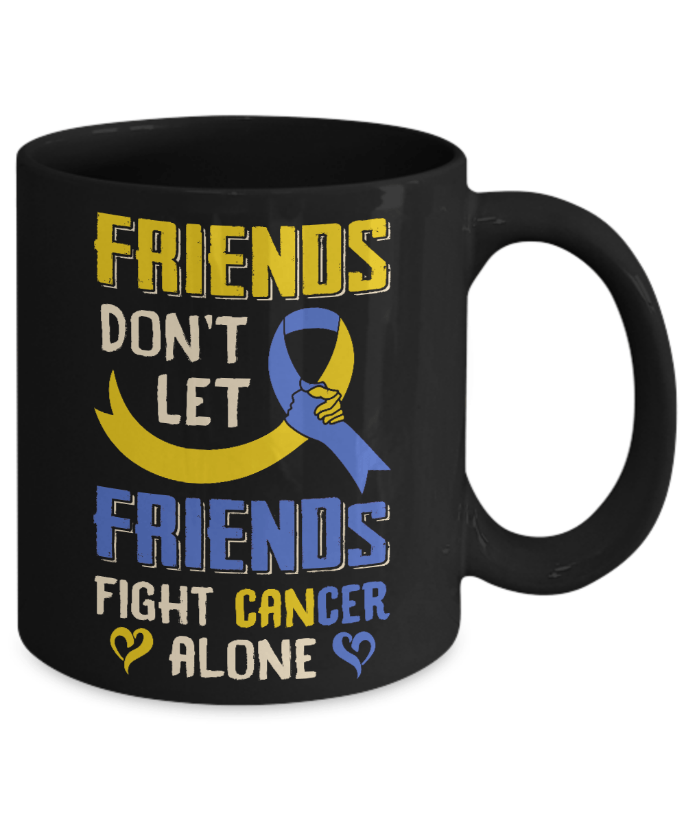 Friends Don't Let Friends Fight Cancer Alone Down Syndrome Awareness Mug-Coffee Mug-11oz Mug-Black