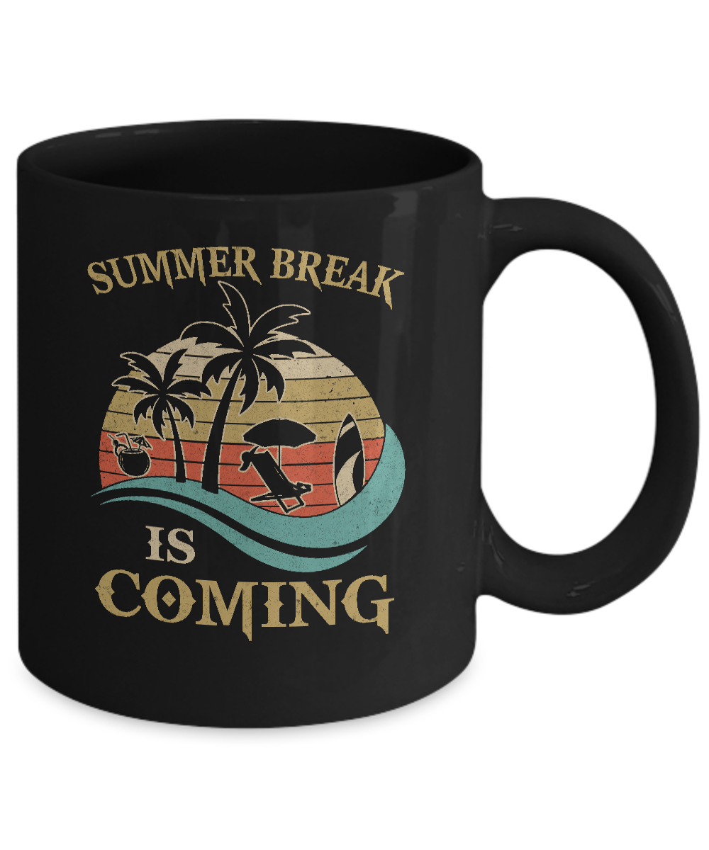 Summer Break Is Coming Funny Teachers Students Gifts Mug-Coffee Mug-11oz Mug-Black
