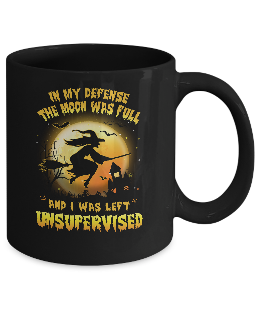 In My Defense The Moon Was Unsupervised Halloween Witch Mug-Coffee Mug-11oz Mug-Black