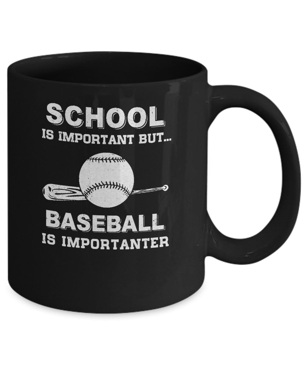 School Important Baseball Is Importanter Gift Mug-Coffee Mug-11oz Mug-Black