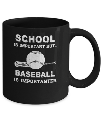 School Important Baseball Is Importanter Gift Mug-Coffee Mug-11oz Mug-Black