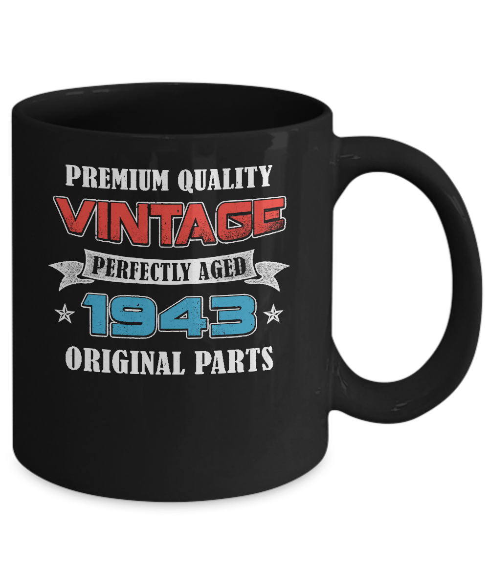Vintage Premium Prefectly Aged 1943 78th Birthday Gift Mug-Coffee Mug-11oz Mug-Black