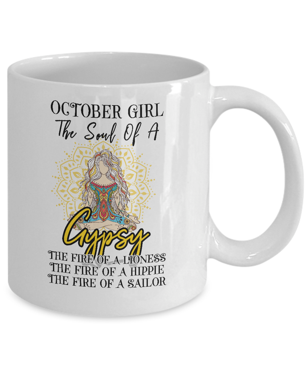 October Girl The Soul Of A Gypsy Funny Birthday Gift-Coffee Mug-11oz Mug-White