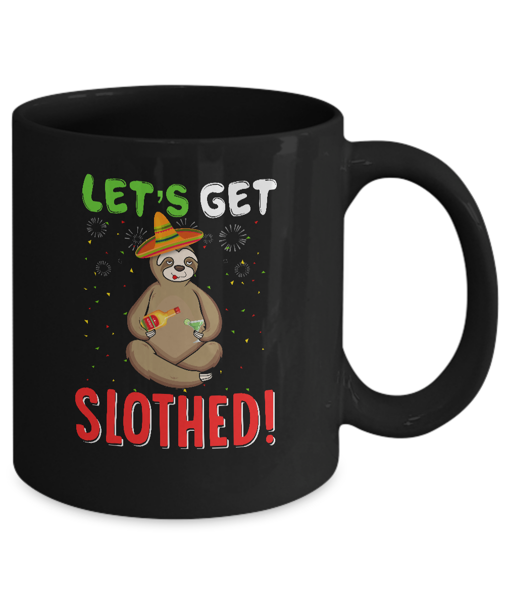 Sloth Cinco De Mayo Funny Get Slothed Drinking Mug-Coffee Mug-11oz Mug-Black