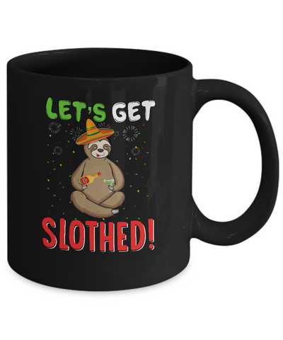 Sloth Cinco De Mayo Funny Get Slothed Drinking Mug-Coffee Mug-11oz Mug-Black
