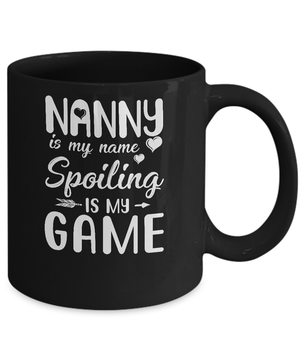 Nanny Is My Name Spoiling Is My Game Funny Mothers Day Mug-Coffee Mug-11oz Mug-Black