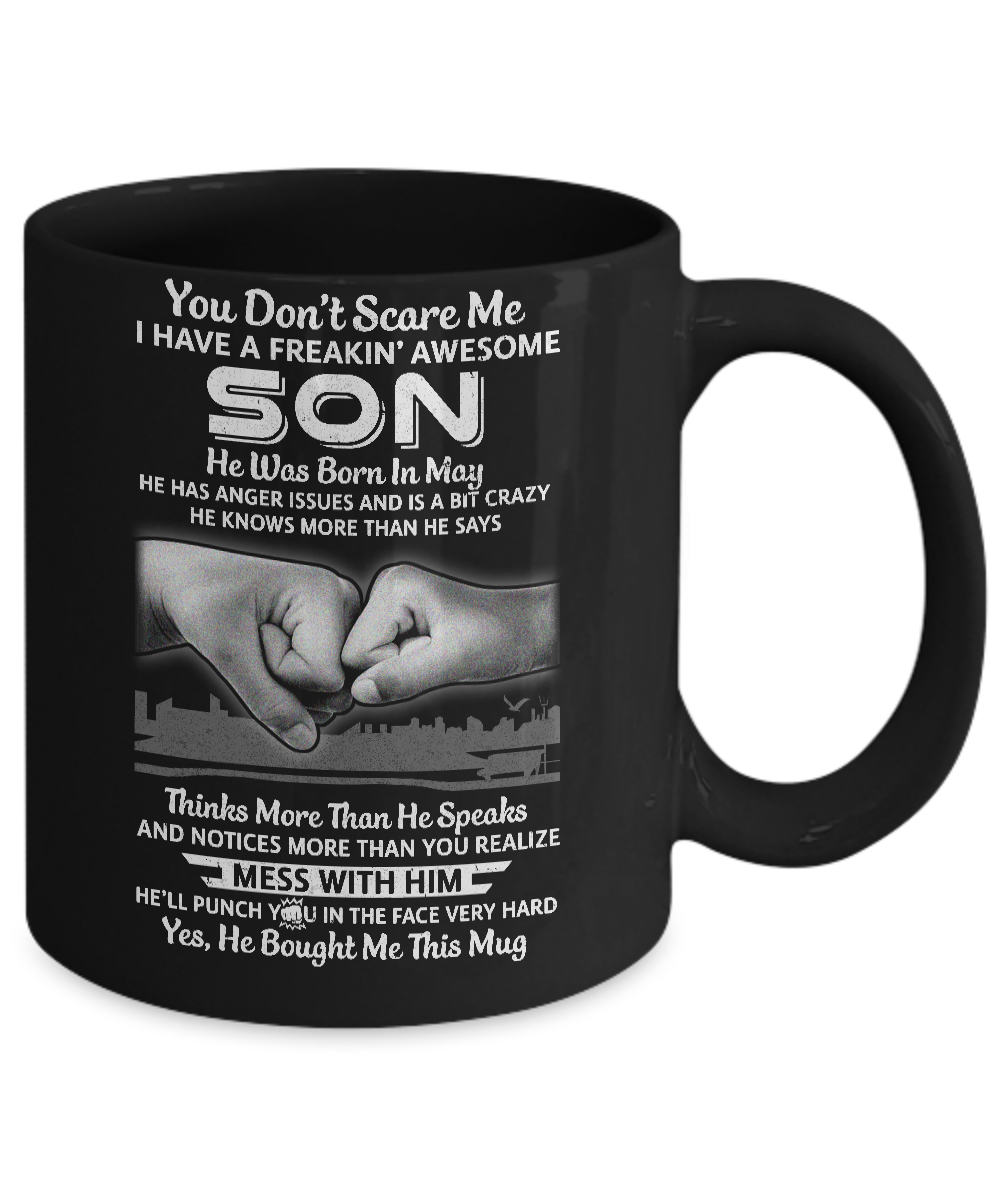 You Don't Scare Me I Have A Son Born In May Dad Mug-Coffee Mug-11oz Mug-Black