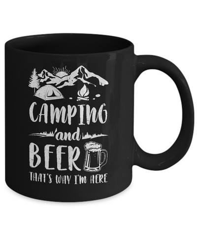 Funny Drinking Camping And Beer Why I'm Here Mug-Coffee Mug-11oz Mug-Black