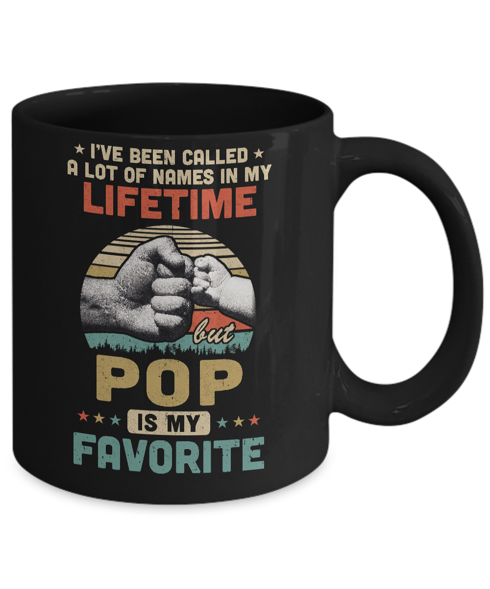 I've Been Called A Lot Of Names Pop Is My Favorite Gift Mug-Coffee Mug-11oz Mug-Black