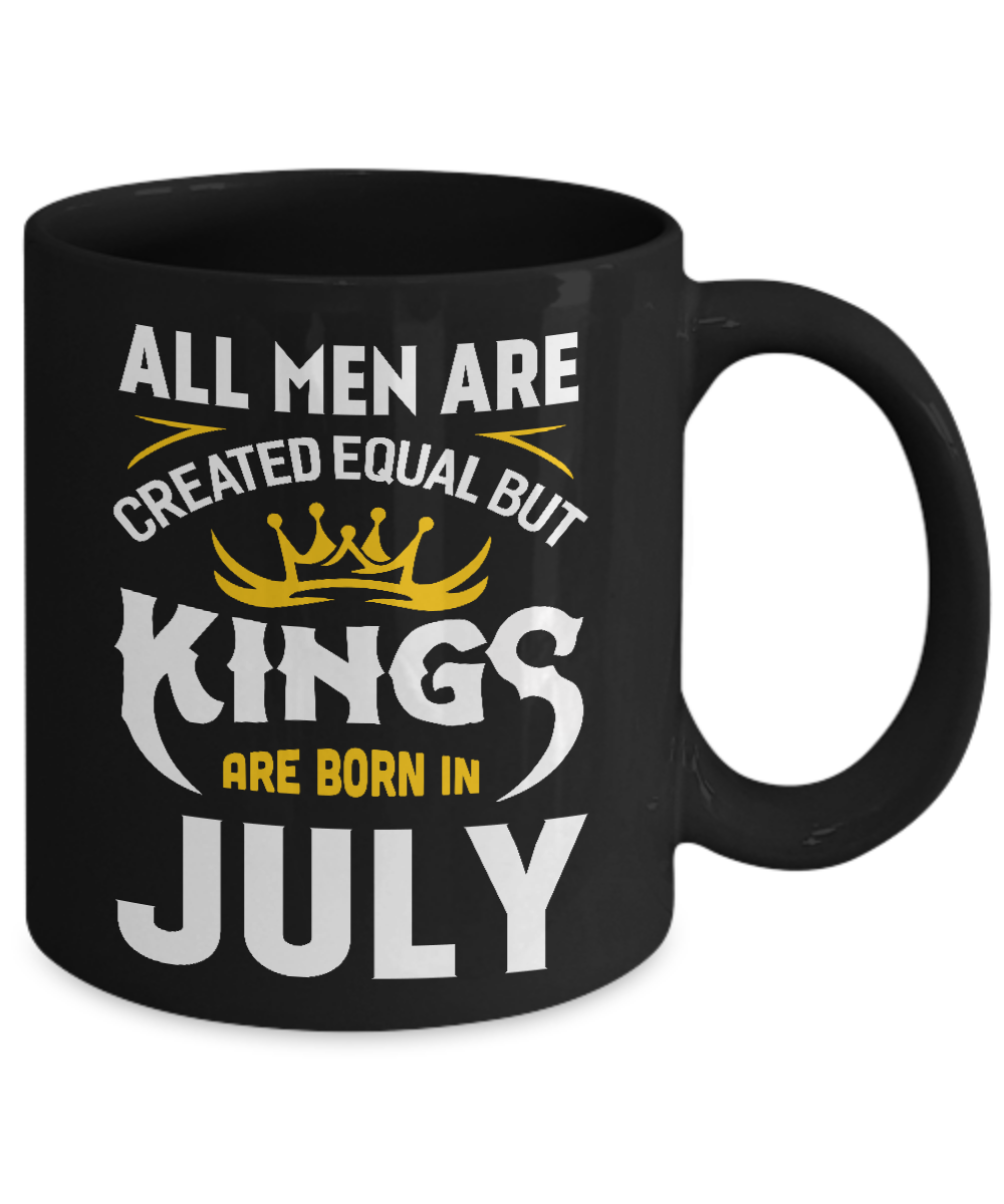 All Men Are Created Equal But Kings Are Born In July Mug-Coffee Mug-11oz Mug-Black