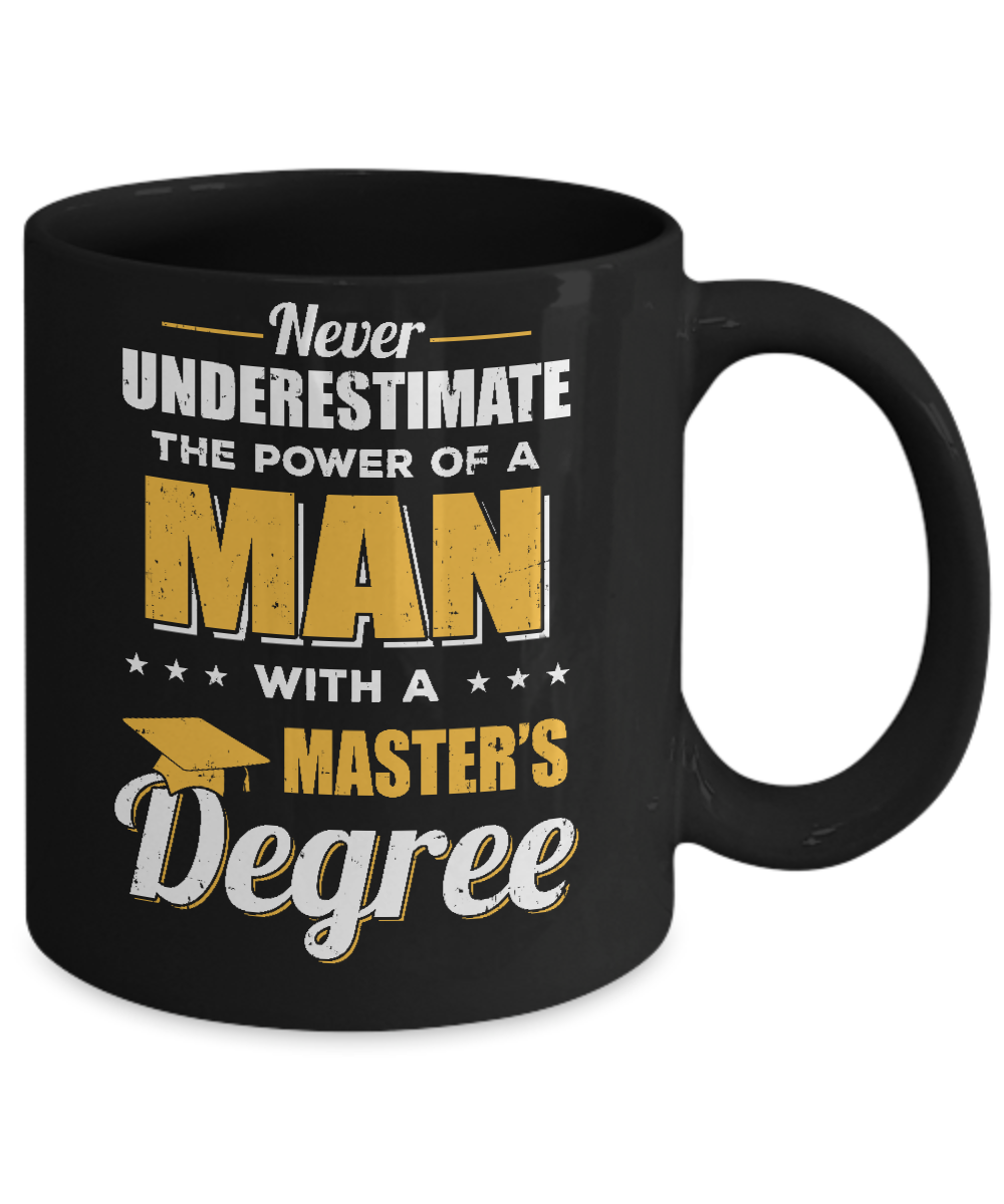 Funny Man With A Masters Degree Graduation Gift Mug-Coffee Mug-11oz Mug-Black
