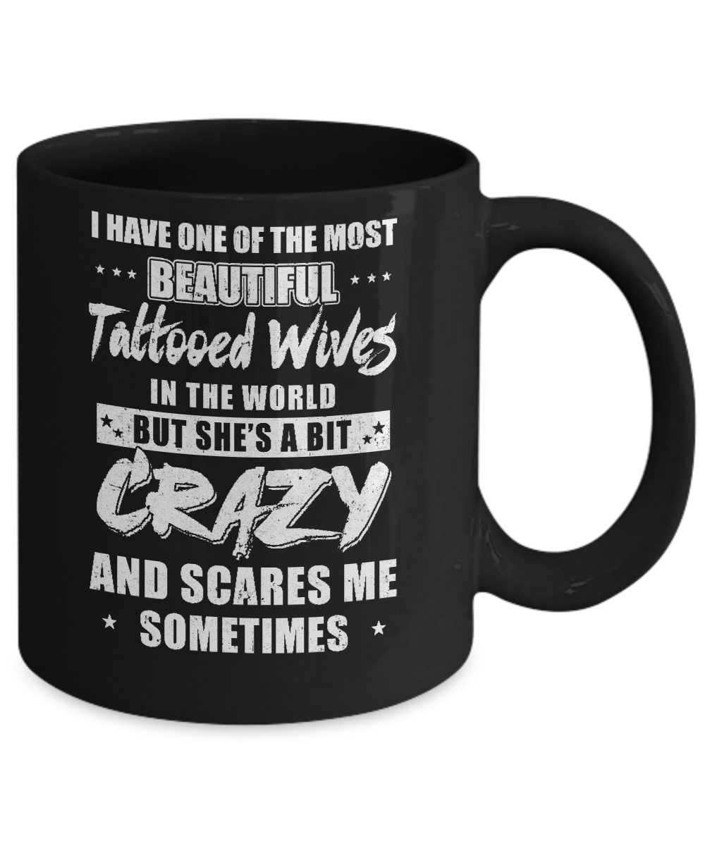 I Have One Of The Most Beautiful Tattooed Wives In The World Mug-Coffee Mug-11oz Mug-Black