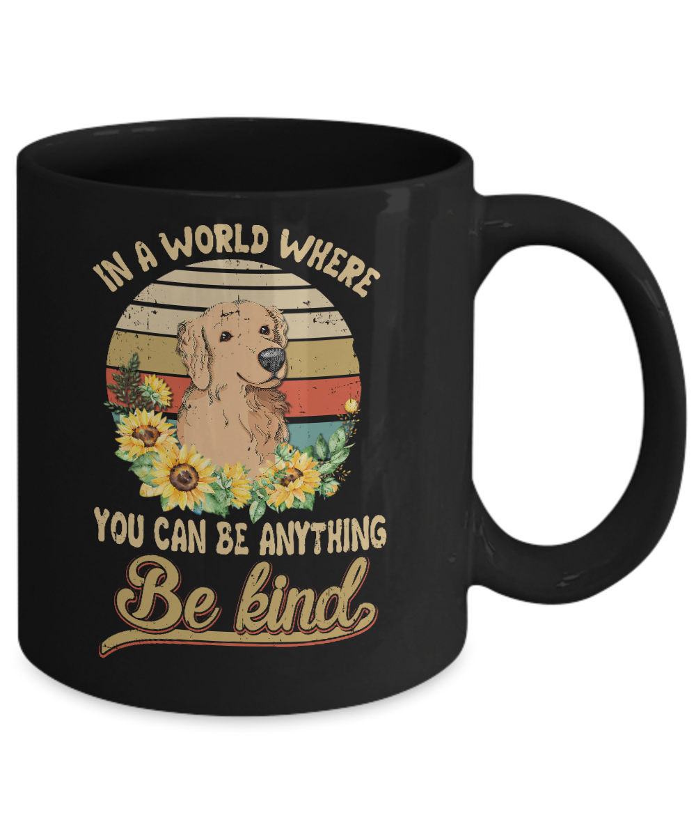 In A World Where You Can Be Anything Be Kind Golden Retriever Sunflow Mug-Coffee Mug-11oz Mug-Black