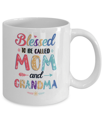 Blessed To Be Called Mom And Grandma Mothers Day Gift Mug-Coffee Mug-11oz Mug-White