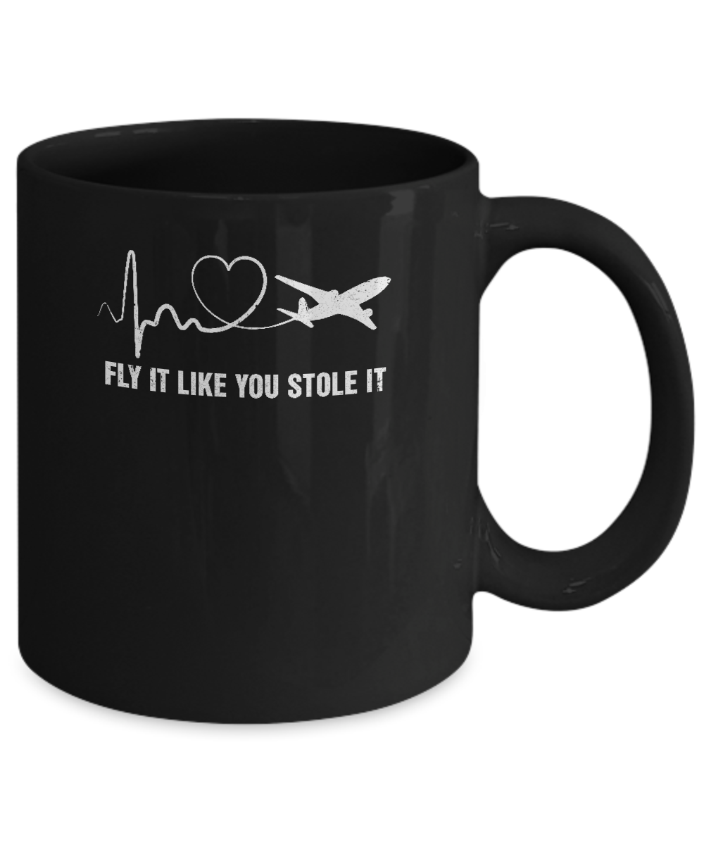 Airplane Planes Heartbeat Fly It Like You Stole It Mug-Coffee Mug-11oz Mug-Black