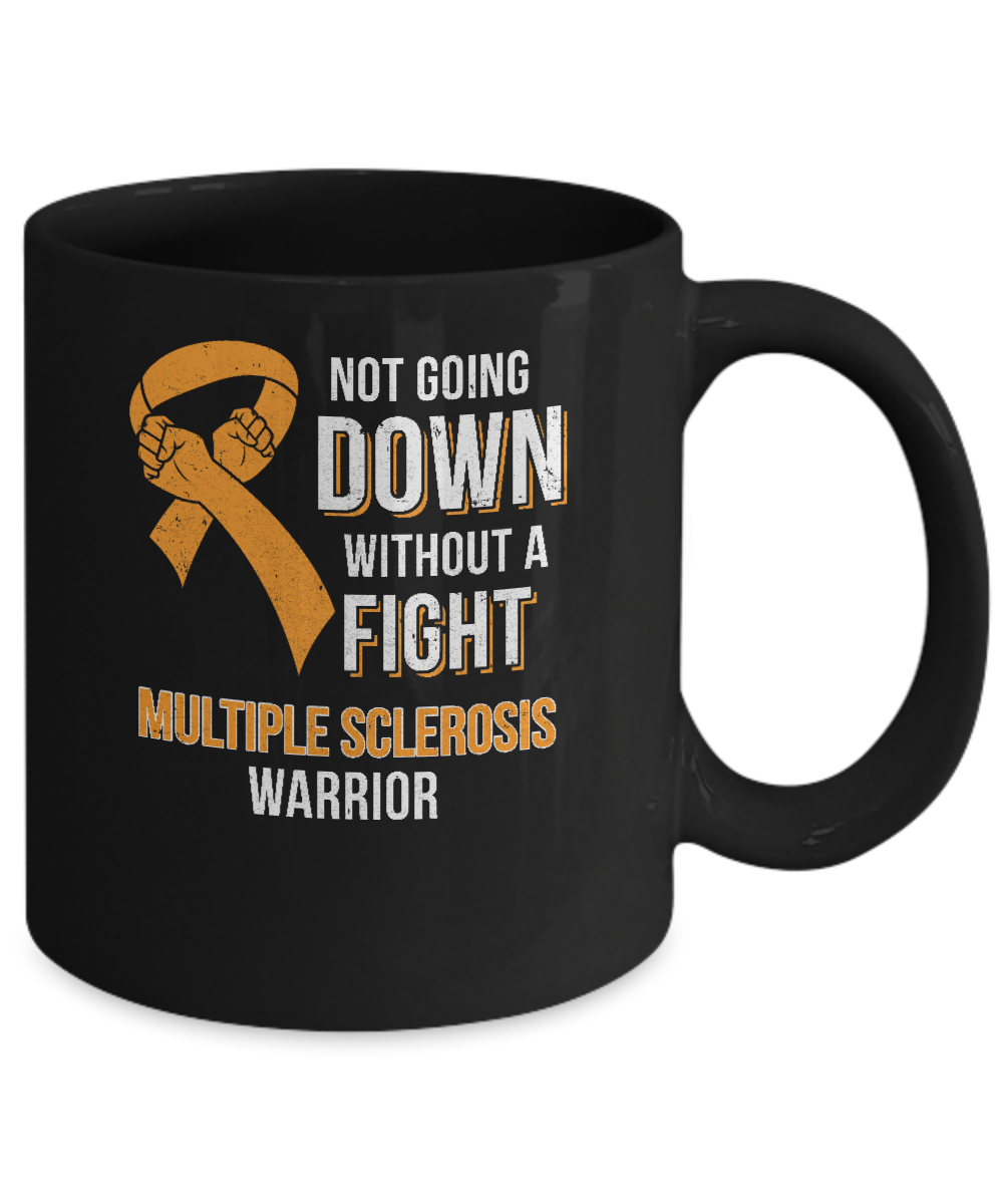Not Going Down Without A Fight Multiple Sclerosis Warrior Mug-Coffee Mug-11oz Mug-Black