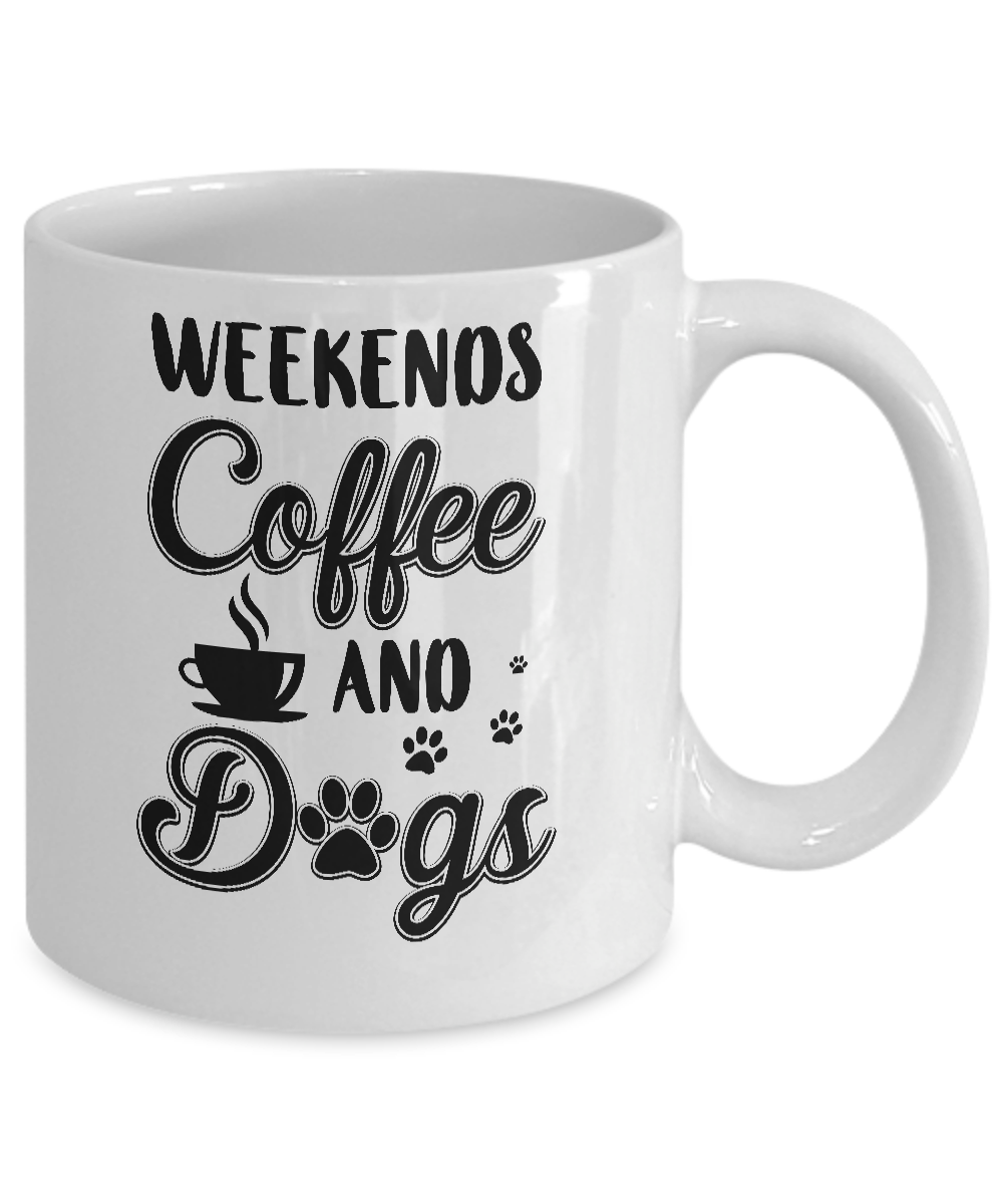 Weekends Coffee And Dogs Lover Gifts Mug-Coffee Mug-11oz Mug-White