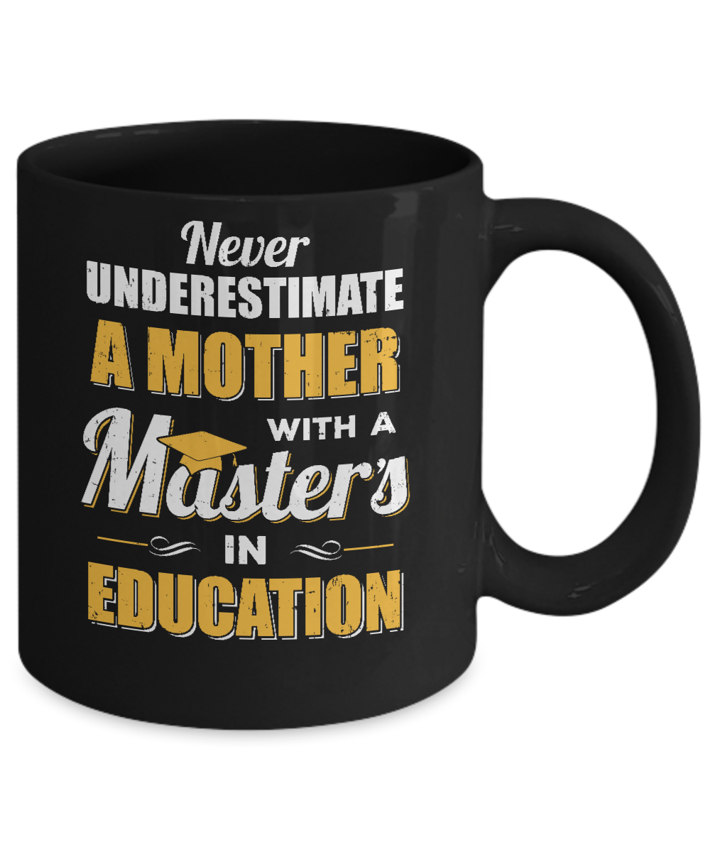 Mother With A Masters In Education Degree Graduation Gift Mug-Coffee Mug-11oz Mug-Black