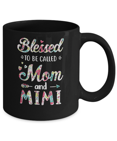 Mothers Day Gifts Blessed To Be Called Mom And Mimi Mug-Coffee Mug-11oz Mug-Black