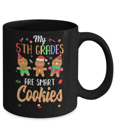 Teacher My 5th Graders Are Smart Cookies Christmas Mug-Coffee Mug-11oz Mug-Black