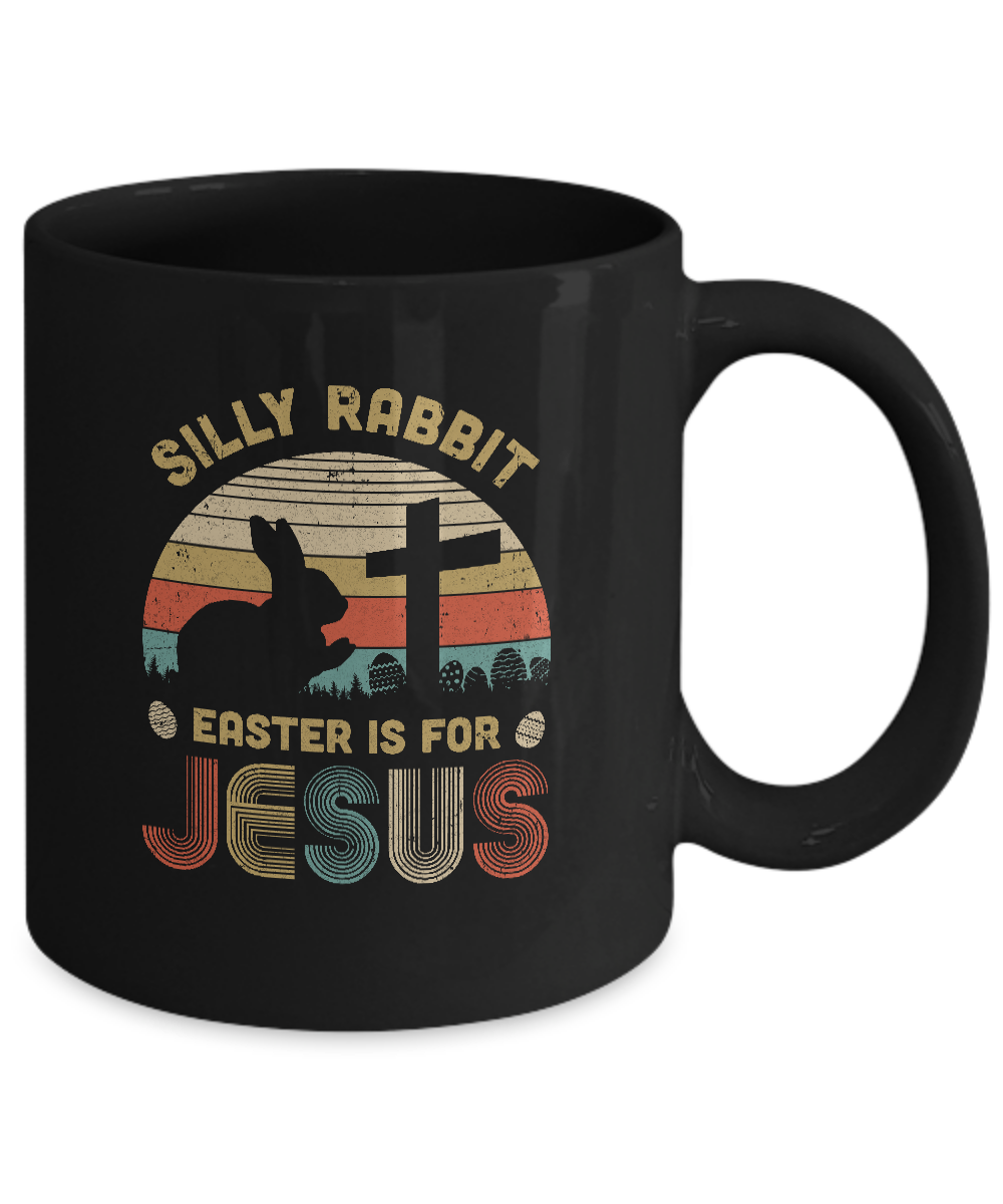 Silly Rabbit Easter Is For Jesus Christian Religious Gifts Mug-Coffee Mug-11oz Mug-Black