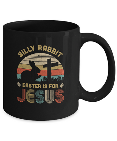 Silly Rabbit Easter Is For Jesus Christian Religious Gifts Mug-Coffee Mug-11oz Mug-Black