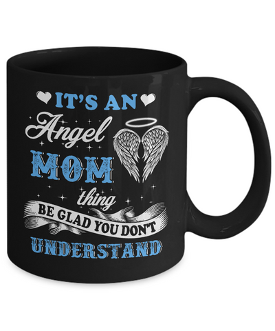 It's An Angel Mom Thing Be Glad You Don't Understand Mug-Coffee Mug-11oz Mug-Black