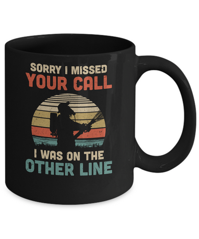 Sorry I Missed Your Call I Was On The Other Line Firefighter Mug-Coffee Mug-11oz Mug-Black