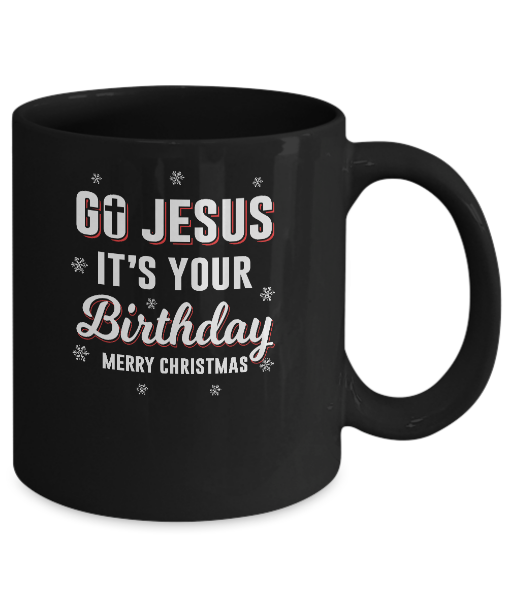 Go Jesus It's Your Birthday Christmas Mug-Coffee Mug-11oz Mug-Black