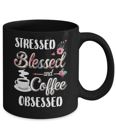 Stressed Blessed And Coffee Obsessed Mug-Coffee Mug-11oz Mug-Black