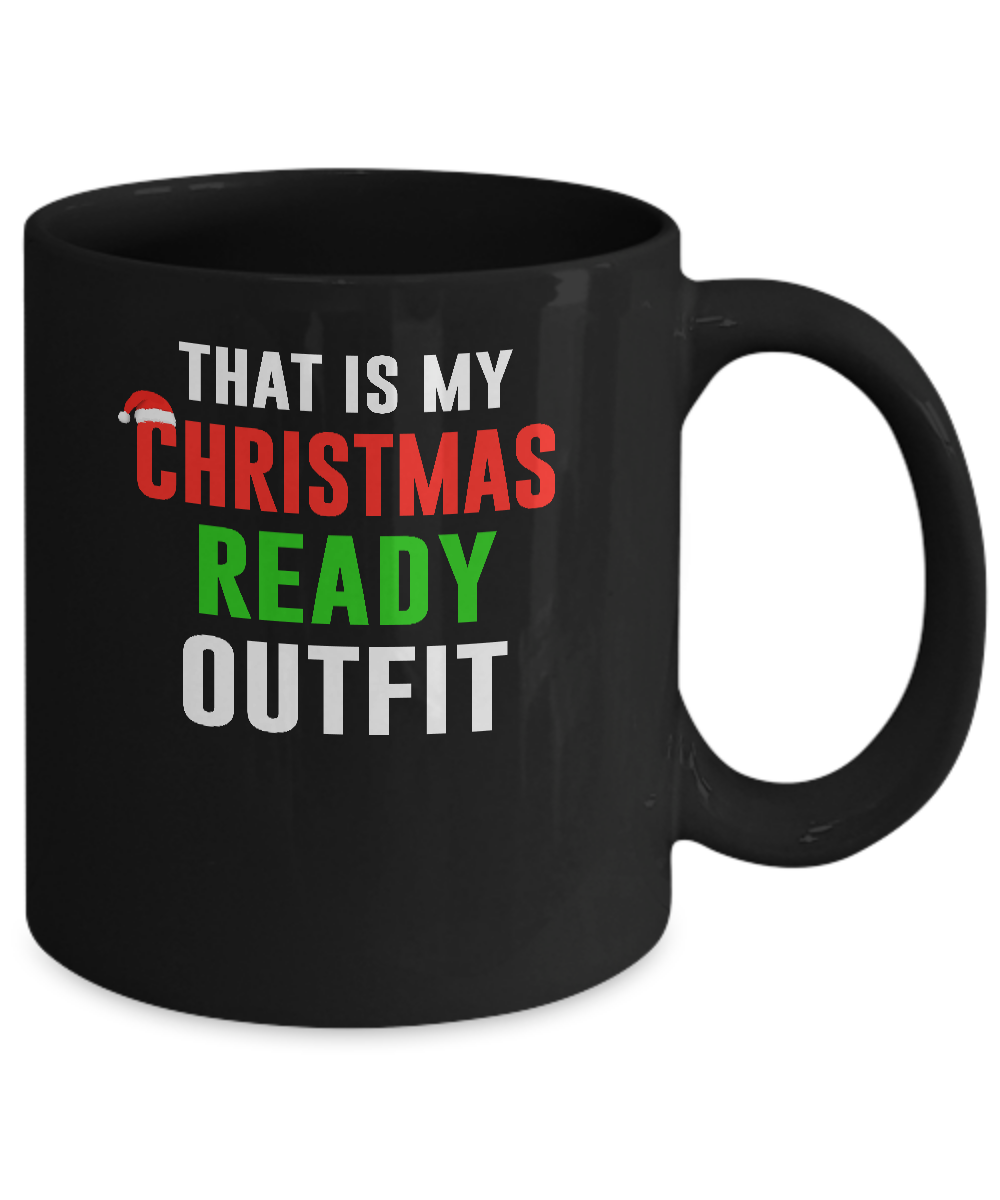That's My Christmas Ready Outfit Xmas Pajamas Mug-Coffee Mug-11oz Mug-Black