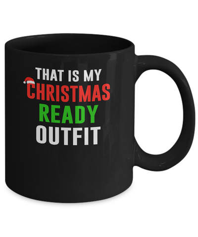 That's My Christmas Ready Outfit Xmas Pajamas Mug-Coffee Mug-11oz Mug-Black
