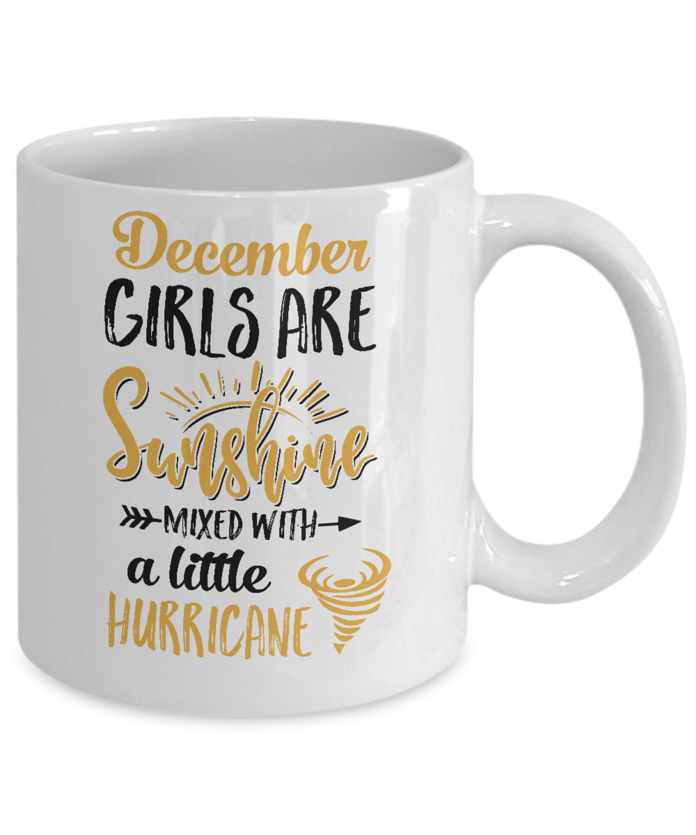 December Girls Sunshine Mixed With A Little Hurricane Birthday Mug-Coffee Mug-11oz Mug-White