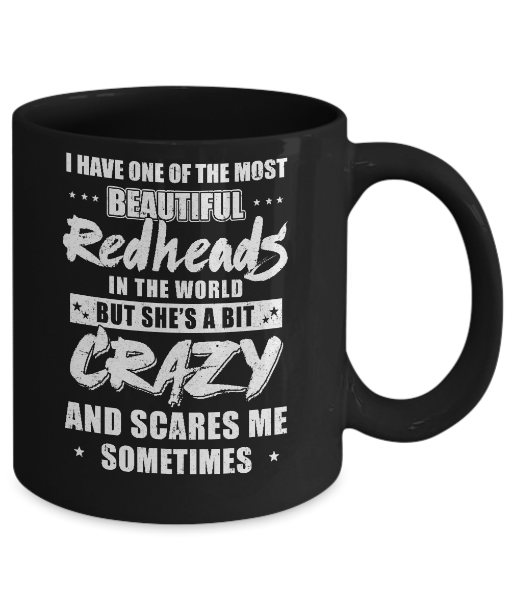 I Have One Of The Most Beautiful Redheads In The World Mug-Coffee Mug-11oz Mug-Black