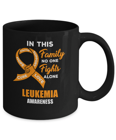 In This Family No One Fights Alone Leukemia Awareness Mug-Coffee Mug-11oz Mug-Black