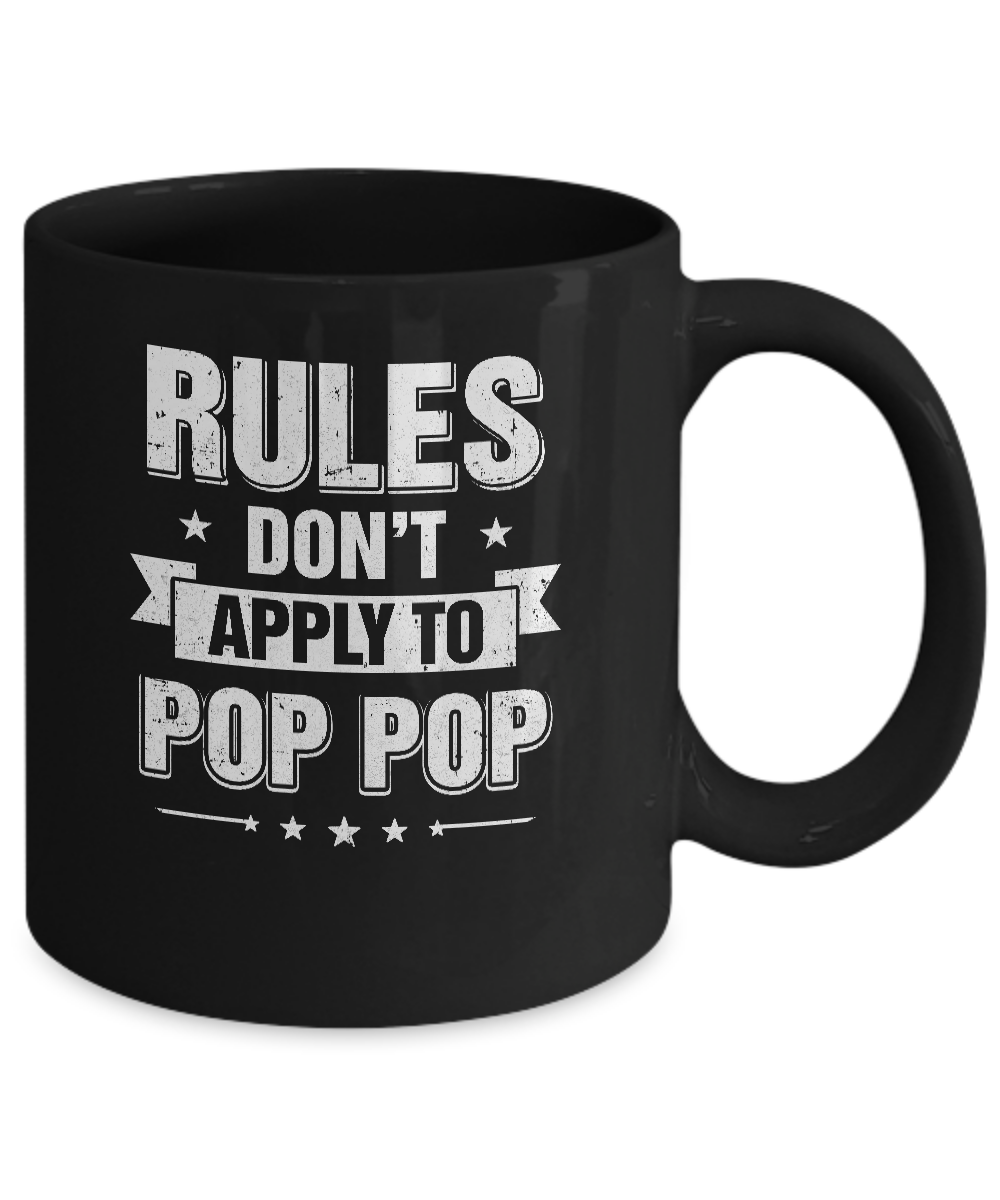 Grandfather Rules Don't Apply To Pop Pop Mug-Coffee Mug-11oz Mug-Black