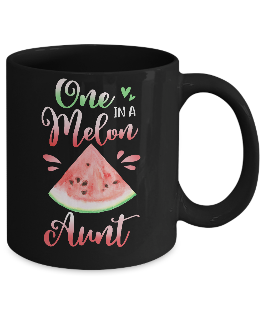One In A Melon Aunt Watermelon Funny Birthday Gifts Mug-Coffee Mug-11oz Mug-Black