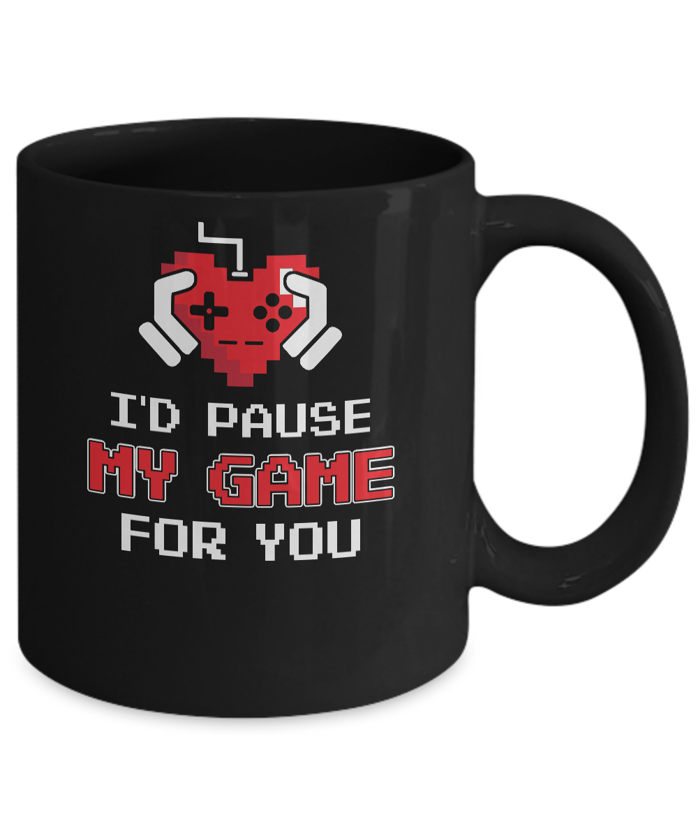 I'd Pause My Game For You Valentines Day Gift Mug-Coffee Mug-11oz Mug-Black