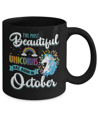 The Most Beautiful Unicorns Are Born In October Birthday Mug-Coffee Mug-11oz Mug-Black