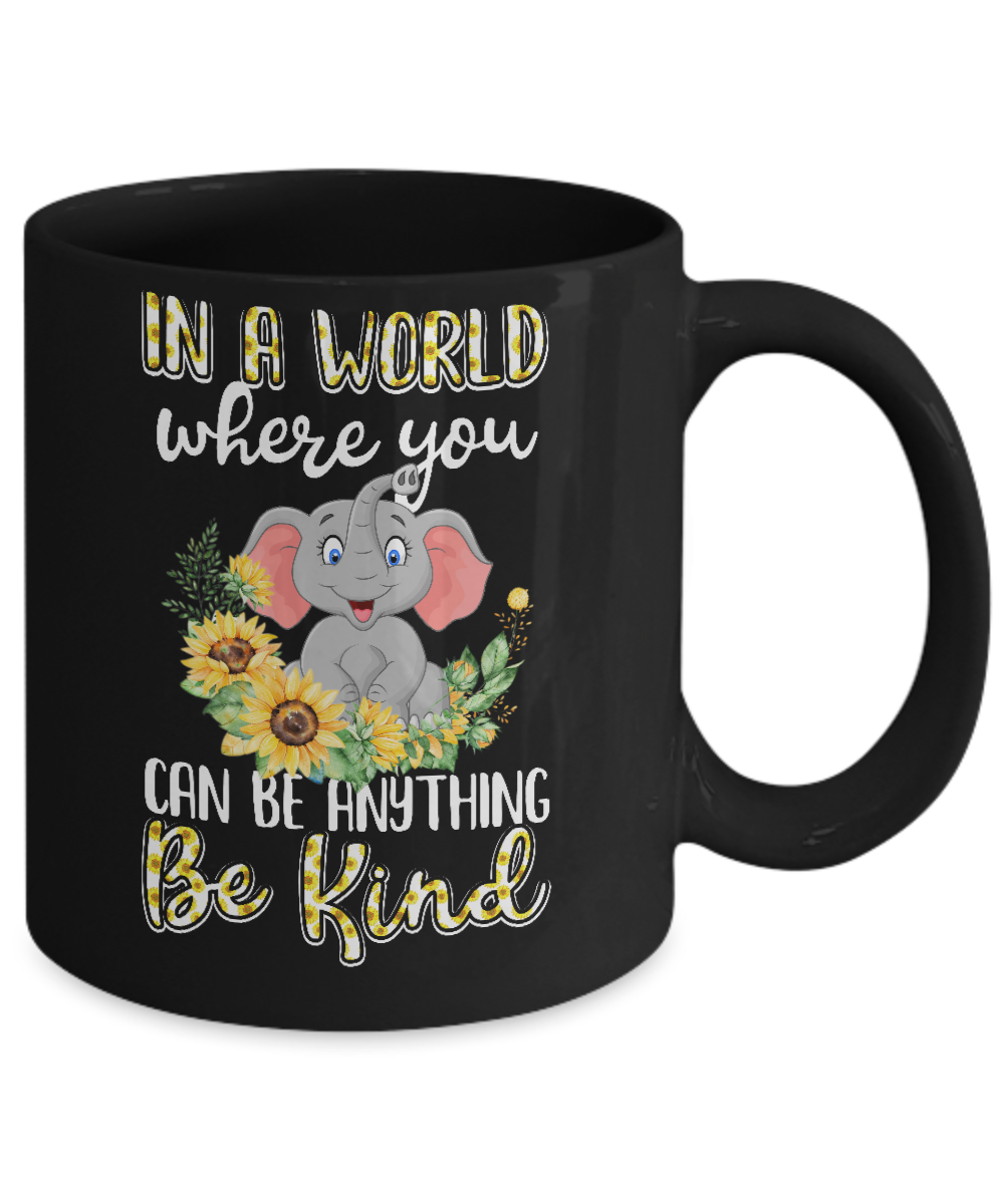 In World Where You Can Be Anything Be Kind Elephant Mug-Coffee Mug-11oz Mug-Black