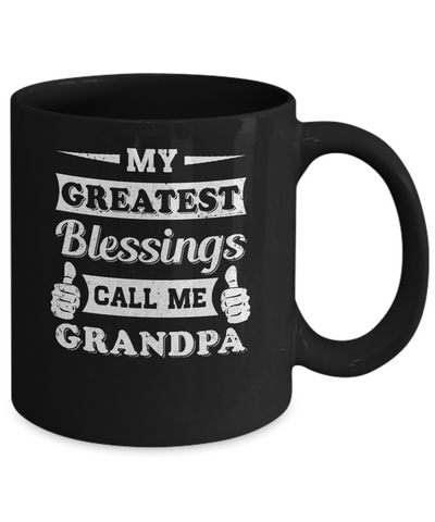My Greatest Blessings Call Me Grandpa Mug-Coffee Mug-11oz Mug-Black