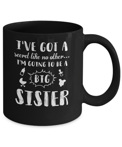 Secret Like No Other I'm Going To Be A Big Sister Mug-Coffee Mug-11oz Mug-Black