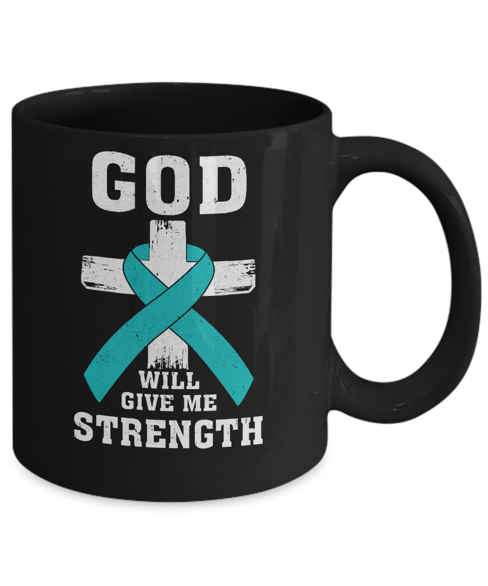 God Will Give Me Strength Teal Ovarian Cancer Gift Mug-Coffee Mug-11oz Mug-Black